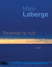 Madame lit Traverser la nuit de Marie Laberge