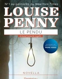 Madame lit Le pendu; Armand Gamache enquête ; novella