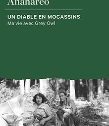 Madame lit Un diable en mocassins. Ma vie avec Grey Owl d’Anahareo