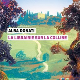 Madame lit La librairie sur la colline d’Alba Donati
